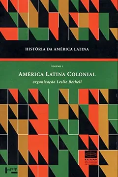 Livro História da América Latina. América Latina Colonial - Volume I - Resumo, Resenha, PDF, etc.