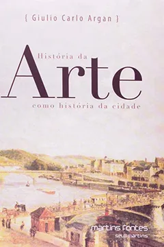 Livro História da Arte Como História da Cidade - Resumo, Resenha, PDF, etc.