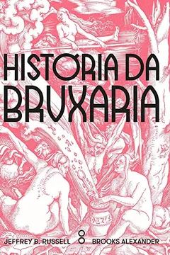 Livro História da Bruxaria: Feiticeiras, hereges e pagãs - Resumo, Resenha, PDF, etc.