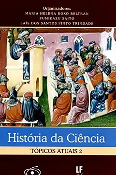 Capa do livro Historia Da Ciencia. Topicos Atuais - Volume 2