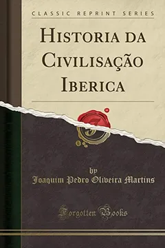 Livro Historia da Civilisação Iberica (Classic Reprint) - Resumo, Resenha, PDF, etc.