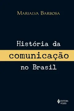 Livro Historia Da Comunicação No Brasil - Resumo, Resenha, PDF, etc.