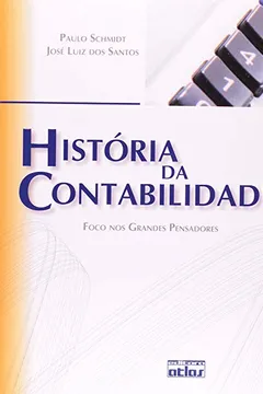 Livro História da Contabilidade. Focos nos Grandes Pensadores - Resumo, Resenha, PDF, etc.