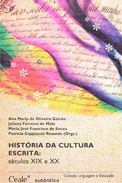 Capa do livro História da Cultura Escrita. Séculos XIX e XX