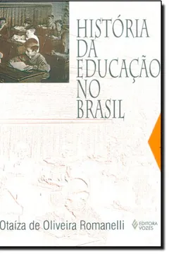 Livro História da Educação no Brasil. 1930-1973 - Resumo, Resenha, PDF, etc.