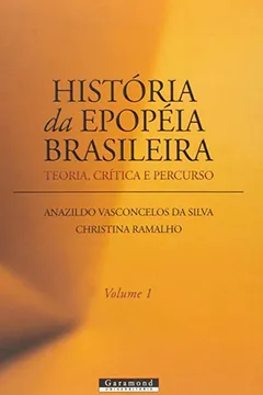 Livro História da Epopéia Brasileira. Teoria, Crítica e Percurso - Resumo, Resenha, PDF, etc.