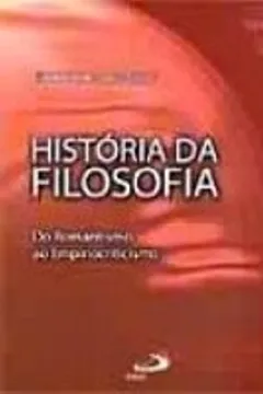 Livro História da Filosofia. Do Romantismo ao Empiriocriticismo - Volume 5 - Resumo, Resenha, PDF, etc.