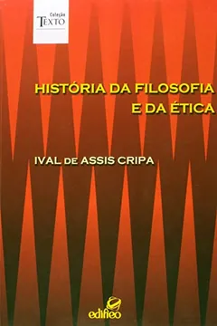 Livro História da Filosofia e da Ética - Coleção Texto - Resumo, Resenha, PDF, etc.