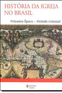 Livro História da Igreja no Brasil. Primeira Época-Período Colonial - Resumo, Resenha, PDF, etc.