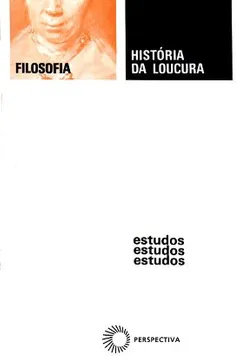Livro História da Loucura - Resumo, Resenha, PDF, etc.