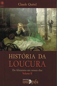 Livro História da Loucura - Volume 2 - Resumo, Resenha, PDF, etc.