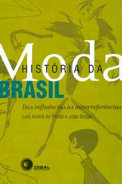 Livro História da Moda no Brasil. Das Influências às Autorreferências - Resumo, Resenha, PDF, etc.