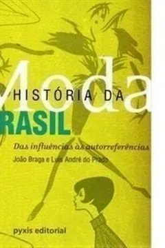 Livro Historia Da Moda No Brasil - Resumo, Resenha, PDF, etc.