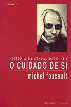 Livro História da Sexualidade. O Cuidado de Si - Volume III - Resumo, Resenha, PDF, etc.