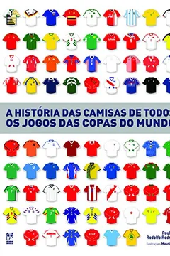 Capa do livro História das Camisas de Todos os Jogos das Copas