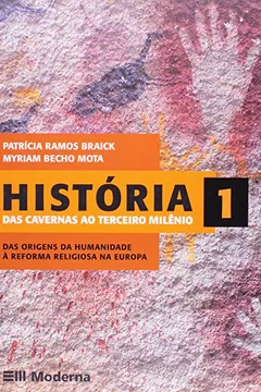 Livro História. Das Cavernas ao Terceiro Milênio. 1º Ano - Resumo, Resenha, PDF, etc.