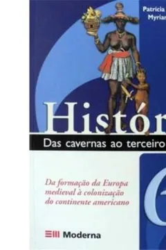 Livro História. Das Cavernas ao Terceiro Milênio. 7º Ano - Resumo, Resenha, PDF, etc.