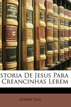 Livro Historia de Jesus Para as Creancinhas Lerem - Resumo, Resenha, PDF, etc.