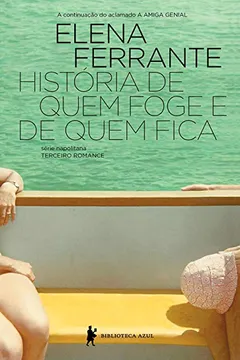 Livro História de Quem Foge e Quem Fica - Resumo, Resenha, PDF, etc.