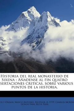 Livro Historia del Real Monasterio de Sixena: A Adense Al Fin Quatro Disertaciones Criticas, Sobre Various Puntos de La Historia. - Resumo, Resenha, PDF, etc.