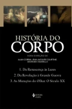 Livro História do Corpo - Caixa. 3 Volumes - Resumo, Resenha, PDF, etc.