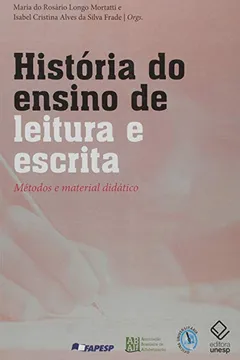 Livro História do Ensino de Leitura e Escrita. Métodos e Material Didático - Resumo, Resenha, PDF, etc.