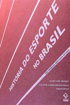 Livro História do Esporte no Brasil - Resumo, Resenha, PDF, etc.