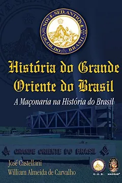 Livro História do Grande Oriente do Brasil - Resumo, Resenha, PDF, etc.