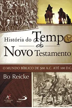 Livro História do Tempo do Novo Testamento - Resumo, Resenha, PDF, etc.