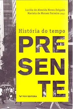 Livro História do Tempo Presente - Resumo, Resenha, PDF, etc.