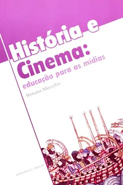 Livro História e Cinema. Educação Para as Mídias - Resumo, Resenha, PDF, etc.