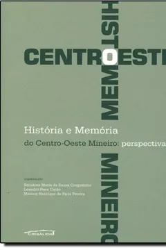 Livro História e Memória do Centro-Oeste Mineiro. Perspectivas - Resumo, Resenha, PDF, etc.