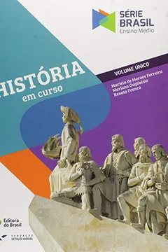 Livro História em Curso - Volume Único. Série Brasil - Resumo, Resenha, PDF, etc.