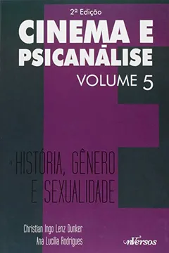 Livro História, Gênero e Sexualidade - Volume 5. Coleção Cinema e Psicanálise - Resumo, Resenha, PDF, etc.