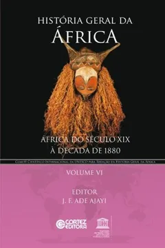Livro Historia Geral da África - Volume VI. África do Século XIX à Década de 18 - Resumo, Resenha, PDF, etc.