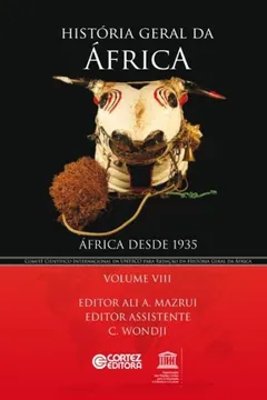 Livro Historia Geral da África - Volume VIII. África Desde 1935 - Resumo, Resenha, PDF, etc.