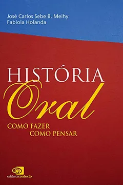 Livro História Oral. Como Fazer, Como Pensar - Resumo, Resenha, PDF, etc.