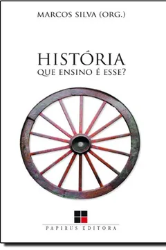 Livro História. Que Ensino É Esse? - Resumo, Resenha, PDF, etc.