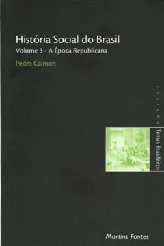 Livro História Social do Brasil. A Época Republicana - Volume 3 - Resumo, Resenha, PDF, etc.