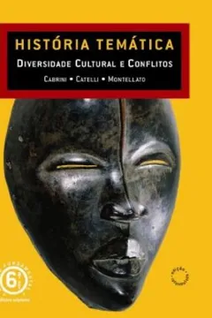 Livro História Temática. Diversidade Cultural e Conflitos - 6ª Série - Resumo, Resenha, PDF, etc.