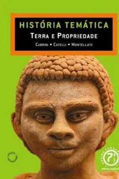 Livro História Temática. Terra e Propriedade - 7ª Série - Resumo, Resenha, PDF, etc.