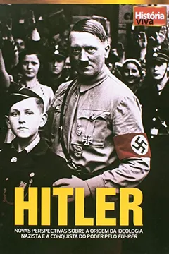 Livro História Viva. Hitler - Resumo, Resenha, PDF, etc.
