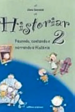 Livro Historiar. Fazendo, Contando E Narrando A Historia - Volume 2 - Resumo, Resenha, PDF, etc.