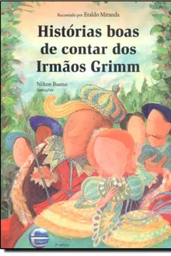 Livro Histórias Boas de Contar dos Irmãos Grimm - Resumo, Resenha, PDF, etc.