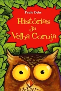 Livro Historias Da Velha Coruja - Resumo, Resenha, PDF, etc.
