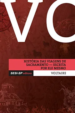 Livro Histórias das Viagens de Sacramento. Escrita por Ele Mesmo - Resumo, Resenha, PDF, etc.