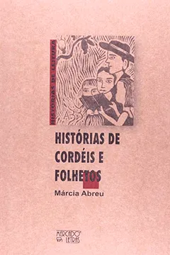 Livro Histórias de Cordéis e Folhetos - Resumo, Resenha, PDF, etc.