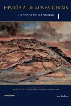 Capa do livro Histórias de Minas Gerais. As Minas Setecentistas - Volume 1