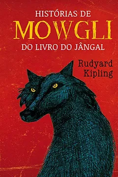 Livro Histórias de Mowgli. Do Livro do Jângal - Resumo, Resenha, PDF, etc.