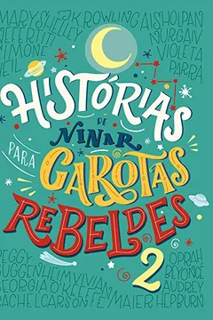 Livro Histórias de Ninar Para Garotas Rebeldes 2 - Resumo, Resenha, PDF, etc.